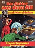 Krieg der Feuerwagen _ Report einer Invasion (Die G�tter aus dem All Nr. 3) - Erich von D�niken