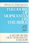 Theodore of Mopsuestia on the Bible: A Study of His Old Testament Exegesis (Theological Inquiries)