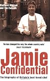 Jamie Confidential: The Biography of Britain`s Best-Loved Chef