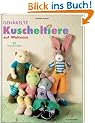 Geh�kelte Kuscheltiere auf Weltreise: 36 Originalvorlagen
