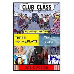 Club Class, Joy Division and the Bridge: Three Plays