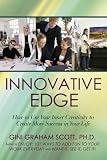 Innovative Edge: How to Use Your Inner Creativity to Create More Success in Your Life