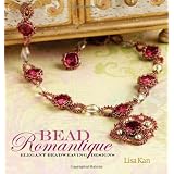 Bead Romantique: Elegant Beadweaving Designsvon "Lisa Kan"