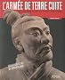 L'arm�e de terre cuite : Les guerriers de la Chine Ancienne