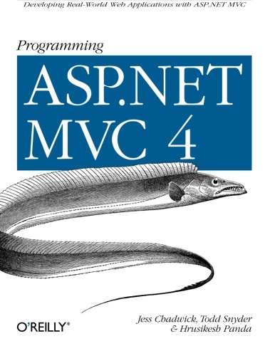 Programming ASP.NET MVC 4: Developing Real-World Web Applications with ASP.NET MVC
