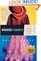 Dress Codes: Of Three Girlhoods--My Mother's, My Father's, and Mine