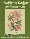 Wildflower Designs for Needlework (Family Guidebook Ser. )