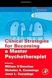 Clinical Strategies for Becoming a Master Psychotherapist (Practical Resources for the Mental Health Professional)