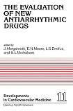The evaluation of new antiarrhythmic drugs : proceedings of the Symposium on How to Evaluate a New Antiarrhythmic Drug : the evaluation of new antiarrhythmic agents for the treatment of ventricular ar