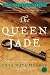 The Queen Jade: A Novel (Paperback)