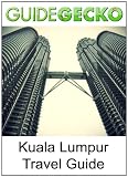 Kuala Lumpur Travel Guide