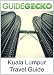 Kuala Lumpur Travel Guide