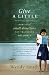 Give a Little: How Your Small Donations Can Transform Our World Give a Little: How Your Small Donations Can Transform Our World