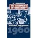 The Real Making of the President: Kennedy, Nixon, and the 1960 Election (American Presidential Elections)