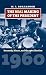The Real Making of the President: Kennedy, Nixon, and the 1960 Election (American Presidential Elections)