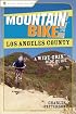 Mountain Bike! Los Angeles County: A Wide-Grin Ride Guide (Mountain Bike!)