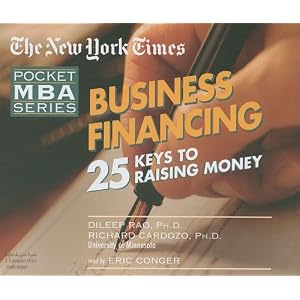 Business Financing (The New York Times Pocket Mba) by Dileep Rao, Ph.D., Richard Cardozo, and Eric Conger (narrator)