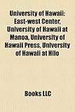 University of Hawaii: East-West Center, University of Hawaii at Manoa, University of Hawaii Press, University of Hawaii at Hilo-