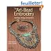 The Art of Bead Embroidery: Techniques, Designs & Inspirations
