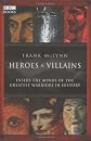 Heroes and Villains: Inside the Minds of the Greatest Warriors in History
