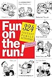 Fun on the Run!: 324 Instant Family Activities