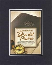 Celebremos el D&iacute;a del Padre. Como aguas profundas es el consejo en el coraz&oacute;n del hombre; Mas el hombre entendido lo alcanzar&aacute;. Camina en su integridad el justo; Sus hijos son dichosos despu&eacute;s de &eacute;l. Proverbios 20:5, 7 . . . 8 x 10 Inches Verses in Spanish set in Double Beveled Matting - A Timeless and Priceless Poetry Keepsake Collection