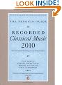 The Penguin Guide to Classical Music: The Must Have CDs and DVDs: The Key Classical Recordings on CD, DVD and SACD (Penguin Guide to Recorded Classical Music)