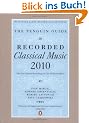 The Penguin Guide to Recorded Classical Music 2010: The key classical recordings on CD, DVD and SACD