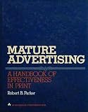 Mature Advertising: A Handbook of Effectiveness in Print