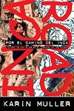 Por El Camino del Inca: Odisea de una mujer en el corazon de los andes (Adventure Press)