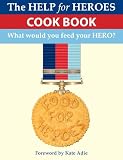 Food for Heroes: The Official Help For Heroes Cook Book