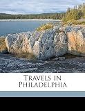 Travels in Philadelphia