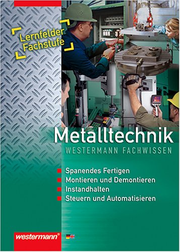 Metalltechnik Gesamtband. Lernfelder Fachstufe