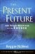 The Present Future