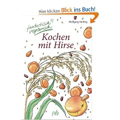 Kochen mit Hirse: fantastisch vegetarisch