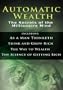 Automatic Wealth I: The Secrets of the Millionaire Mind-Including: As a Man Thinketh, the Science of Getting Rich, the Way to Wealth & Think and Grow Rich