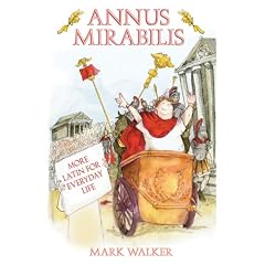 Annus Mirabilis: More Latin for Everyday Life