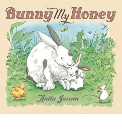 [ [ [ Bunny My Honey[ BUNNY MY HONEY ] By Jeram, Anita ( Author )Dec-22-2009 Hardcover