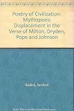 Poetry of civilization : mythopoeic displacement in the verse of Milton, Dryden, Pope and Johnson