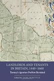 Landlords and tenants in Britain, 1440-1660 : Tawney's Agrarian problem revisited