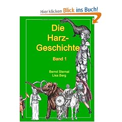 Die Harz-Geschichte: Band 1 Von seiner Entstehung bis zur Zeit der V�lkerwanderungen