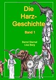 Produkt-Bild: Die Harz-Geschichte: Band 1 Von seiner Entstehung bis zur Zeit der V&ouml;lkerwanderungen