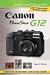 Magic Lantern Guides&reg;: Canon PowerShot G12