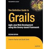 The Definitive Guide to Grails (Expert's Voice in Web Development)