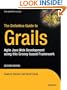 The Definitive Guide to Grails (Expert's Voice in Web Development)