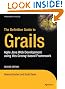 The Definitive Guide to Grails (Expert's Voice in Web Development)