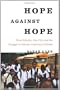 Hope Against Hope: Three Schools, One City, and the Struggle to Educate America's Children