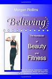 Believing: The Handbook of Beauty and Fitness
