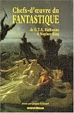 Les chefs-d'oeuvre du fantastique : De E.T.A. Hoffman� Stephen King