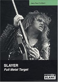 Slayer Full Metal Target Jean Paul Coillard Babelio
